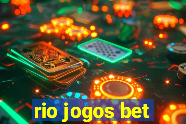 rio jogos bet